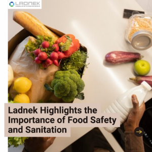 Ladnek Highlights the Importance of Food Safety and Sanitation